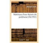 Matériaux d'une théorie du prolétariat Georges Sorel (Auteur)