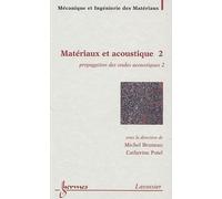 Matériaux Et Acoustique - Tome 2, Propagation Des Ondes Acoustiques 2