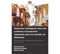 Matériaux intelligents dans des systèmes transparents adaptatifs dans les façades de bâtiments: Analyse comparative des matériaux intelligents à l'aide de techniques MCDM