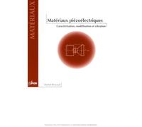 Matériaux piézoélectriques Caractérisation, modélisation et vibration - Michel BRISSEAU - Presses Polytechniques Romandes - broché - Etude