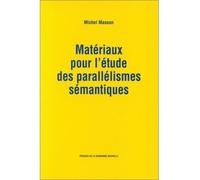 Matériaux pour l’étude des parallélismes sémantiques - - Bernard Brugière - Presses De La Sorbonne Nouvelle - Livre