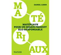 Matériaux pour un design produit éco-responsable - Daniel Liden - Dunod - broché - Guide