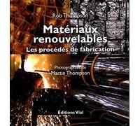 Materiaux renouvelables Rob Thompson (Auteur), Martin Thompson (Illustration)