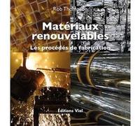 Rob Thompson – Matériaux renouvelables : Les procédés de fabrication – Relié
