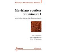 Hervé Di Benedetto – Matériaux routiers bitumineux 1 : description et propriétés des constituants