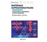 Matériaux Supraconducteurs - Structures Et Propriétés Physico-Chimiques