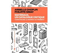 Matériaux, un catalogue critique Construire le monde autrement - Armelle Choplin - La découverte - ebook (ePub) - Livre