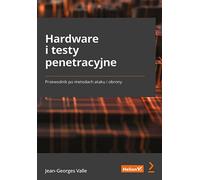 Matériel et tests de pénétration. Guide des méthodes d'attaque et de défense Valle Jean-Georges (Buch auf Polnisch)