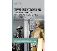 Materielle Kulturen Des Bergbaus Material Cultures Of Mining