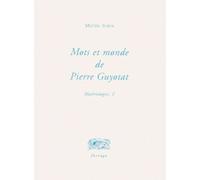 Matériologies - Tome 2, Mots Et Mondes De Pierre Guyotat