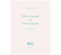 Matériologies - Tome 2, Mots Et Mondes De Pierre Guyotat