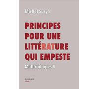 Matériologies: Tome 5, Principes pour une littérature qui empeste