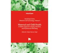Maternal and Child Health - A Holistic Approach to Equity, Nutrition, and Psychosocial Well-Being