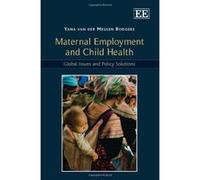 Maternal Employment and Child Health: Global Issues and Policy Solutions - [Livre en VO] Yana Van Der Meulen Rodgers (Auteur)
