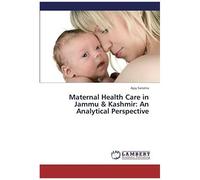 Maternal Health Care In Jammu & Kashmir: An Analytical Perspective