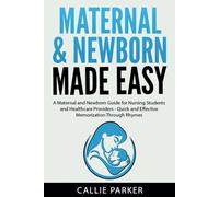 Maternal & Newborn Made Easy: A Maternal-Newborn Guide for Nursing Students and Healthcare Providers - Quick and Effective Memorization Through Rhymes