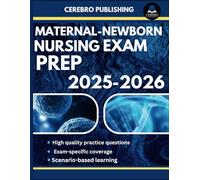MATERNAL-NEWBORN NURSING EXAM PREP 2025-2026: 450+ Practice Questions, Detailed Answer, Explanations, and Prep Insights