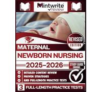 Maternal Newborn Nursing Study Guide 2025-2026: Detailed Content Review, Proven Strategies, And Full-Length Practice Tests