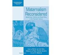 Maternalism Reconsidered: Motherhood, Welfare and Social Policy in the Twentieth Century (International Studies in Social History) - [Version Originale] Inconnu (Auteur)