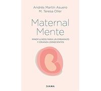 MaternalMente: Mindfulness para un embarazo y crianza conscientes