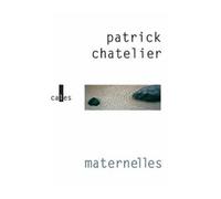 Maternelles - Patrick Chatelier - Verticales - broché - Roman
