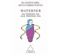 Materner Du premier cri aux premiers pas - Blandine Bril - Odile Jacob - broché - Guide