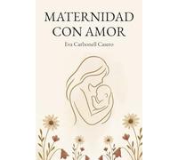 Maternidad con amor: Palabras que abrazan cuando más lo necesitas