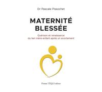 Maternité blessée: Guérison et renaissance du lien mère-enfant après un avortement
