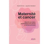 Maternité et cancer: Répondre aux enjeux psychologiques des cancers en période périnatale