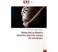 Maternité Et Destins Féminins Dans Les Contes Du Cameroun