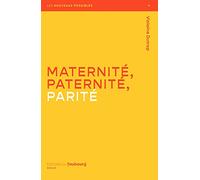 Maternité, Paternité, Parité