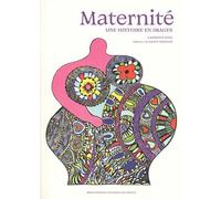 Maternité - Une Histoire En Images