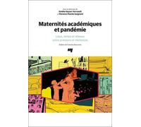 Maternités Académiques Et Pandémie - Lieux, Temps Et Réseaux Entre Pressions Et Résiliences