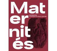 Maternités, archéologie de la figure maternelle - Cécile De Collasson - 303 Editions Revue - broché - Essai