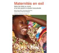 Maternités en exil Mettre des bébés au monde et les faire grandir en situation transculturelle - Marie Rose Moro - Pensee Sauvage - broché - Essai