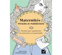 Maternités : miracles et malédictions Allergies, maladies infantiles, sommeil, digestion : 140 maux du quotidien et leurs remèdes - @maedusa_gorgon - Hatier Parents - broché - Bande dessinée