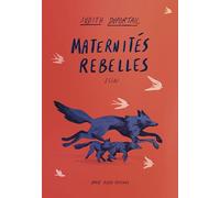 Maternités rebelles: Essai