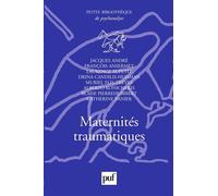 Maternités traumatiques - Patrick Thourot - Puf - broché - Essai