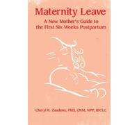 Maternity Leave: A New Mother's Guide To The First Six Weeks Postpartum