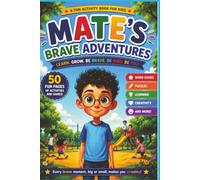 Mate's Brave Adventures: An Inspiring Children's Story with Activities, Missing Vowel Puzzles, Word Games, Drawing Pages, Discussion Questions, ... Courage, Friendship, and Good Choices