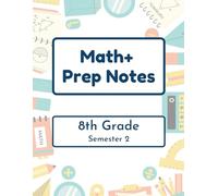 Math+ 8th Grade Prep Notes - Semester 2: 2025-2026 - Epic Charter Schools