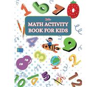 Math Activity Book For Kids: Learn Numbers, Counting & Writing with Engaging Activities