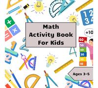 Math Activity Book For Preschoolers and Kids Ages 3-5: Nearly 100 pages, Counting ang writing, Additional, Subtraction, Number Maze and more