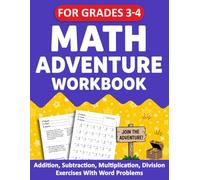 Math Adventure Workbook For Grades 3 to 4 With Addition, Subtraction, Multiplication, Division Exercises with Word problems: Math Workbook For 3rd ... For Ages 8-10 For Classroom and Homeschool