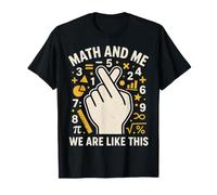 Math and Me We are Like This Student Relationship Puns - T-Shirt