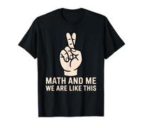Math and Me We are Like This Student Relationship Puns - T-Shirt