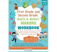 Math and Money Workbook for First Grade and Second Grade Ages 6 to 8: 200+ Fun Math and Money Problems to Count, Save, Spend & Build Smart Money ... Life Problems, Financial Literacy for Kids