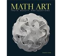 Math Art: Truth, Beauty, and Equations
