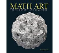 Math Art: Truth, Beauty, and Equations