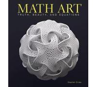 Math Art: Truth, Beauty, and Equations